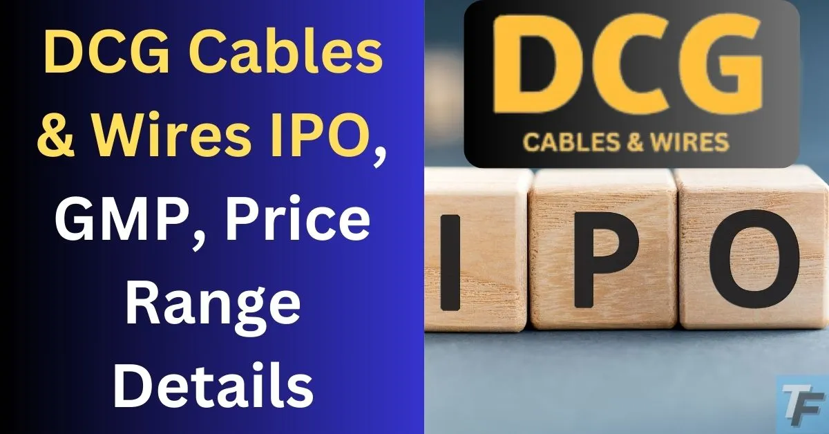 dcg cables & wires ipo gmp