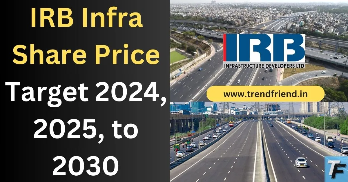 irb infra share price target 2024 , 2025 to 2030